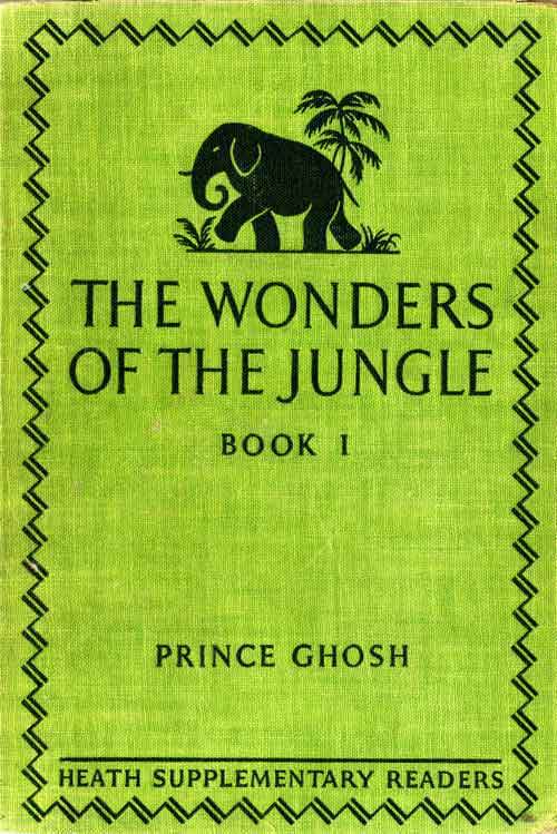 The Wonders of the Jungle, Book One - Ghosh, Sarath Kumar